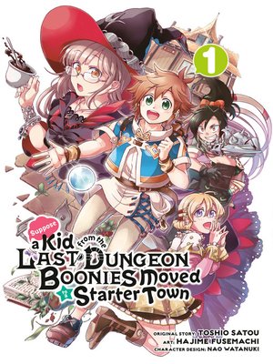 cover image of Suppose a Kid from the Last Dungeon Boonies Moved to a Starter Town, Volume 01